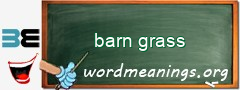 WordMeaning blackboard for barn grass